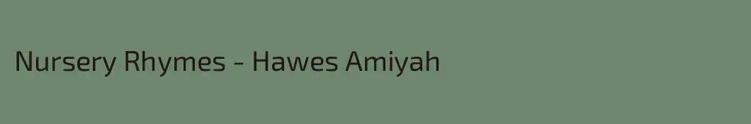 Nursery Rhymes - Hawes Amiyah